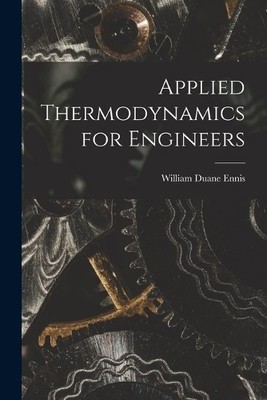 William Duane Ennis Applied Thermodynamics for Engineers (Taschenbuch)