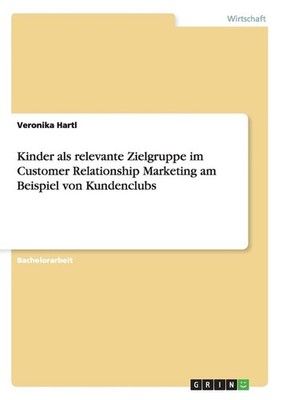 Kinder Als Relevante Zielgruppe Im Customer Relationship Marketing Am Beispiel V