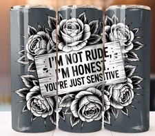 Sarcasm Im not Rude Tumbler 20oz Cup Mug Stainless Steel Drinks cold hot Straw