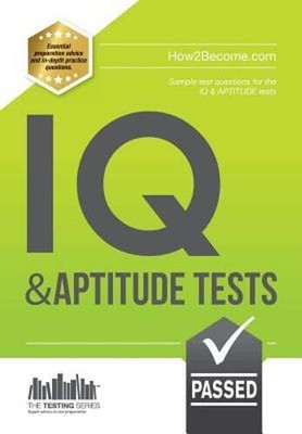 IQ and Aptitude Tests: Numerical Ability, Verbal Reasoning, Spatial Tests,: New
