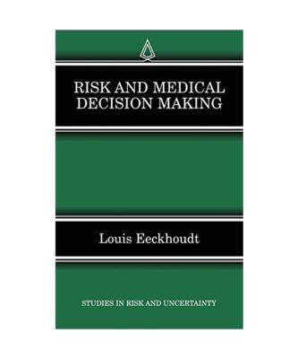 Risk and Medical Decision Making, Louis Eeckhoudt