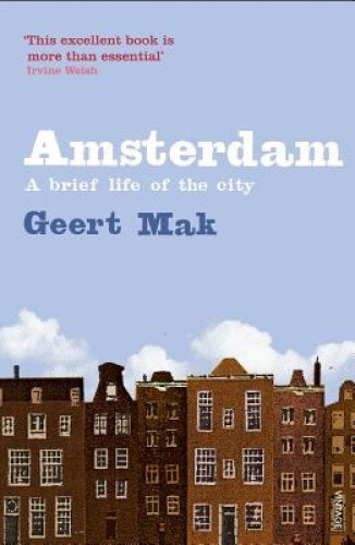 Thumbnail - Amsterdam: A Brief Life Of The City By Geert Mak