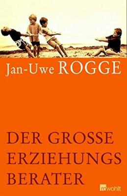 DER GROßE ERZIEHUNGSBERATER von Jan-Uwe Rogge (HC, 2003)