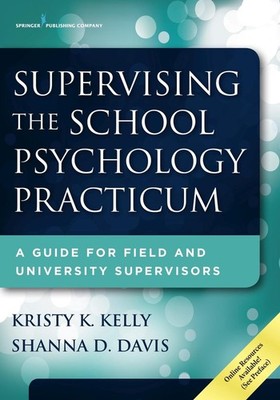 Supervising the School Psychology Practicum: A Guide for Field and University Su
