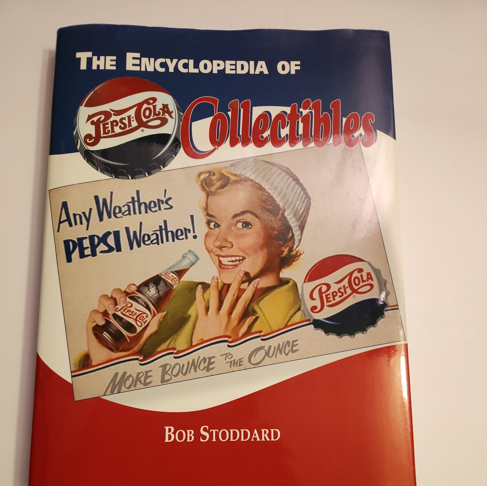 THE ENCYCLOPEDIA OF PEPSI-COLA COLLECTIBLES By Robert Stoddard & Bob Stoddard