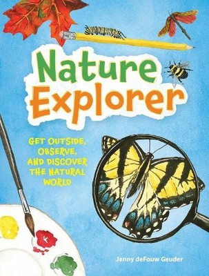 Jenny deFouw Geuder Nature Explorer (Gebundene Ausgabe) Jenny Geuder Art
