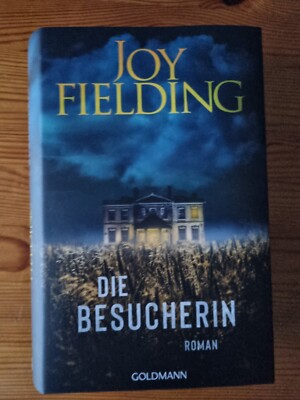 Die Besucherin - Roman von Joy Fielding