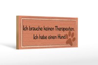 Holzschild Spruch 27X10 Cm Brauche Keinen Therapeuten Schild