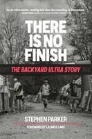 There Is No Finish The Backyard Ultra Story Stephen Parker Taschenbuch Englisch