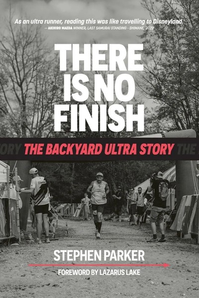 There Is No Finish The Backyard Ultra Story Stephen Parker Taschenbuch Englisch-image