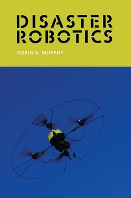 Disaster Robotics, Paperback by Murphy, Robin R., Brand New, Free shipping in...