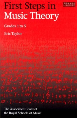 First Steps in Music Theory: Grades 1-5 By Eric Taylor