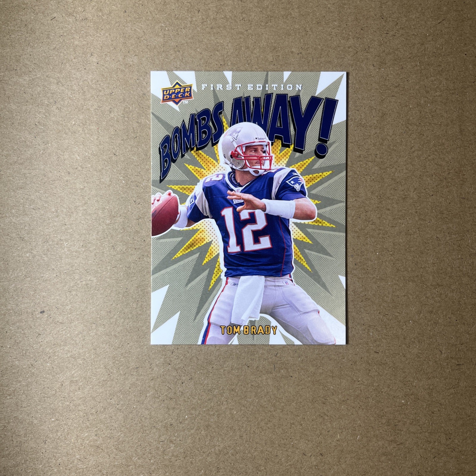 2009 Upper Deck First Edition Bombs Away! Tom Brady #BA-4