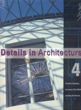 Details in Architecture 4: Creative Detailing by Joe Boschetti