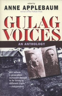Gulag Voices: An Anthology (Annals of Communism Series) by 