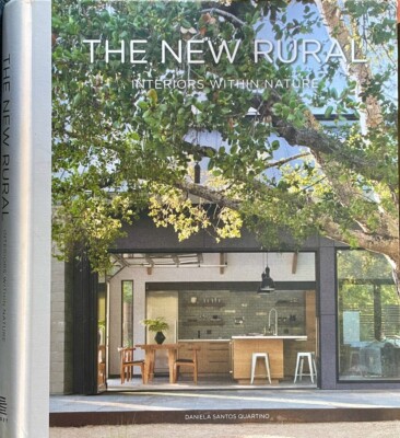 The New Rural, Interiors Within Nature / Daniela Santos Quartino 2023 HB