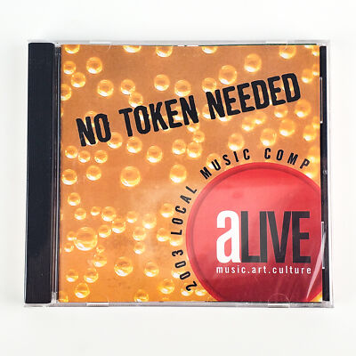 No Token Needed Alive 2003 Local Music Compilation CD 2003 Y