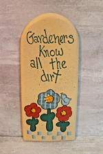 "Gardeners Know All The Dirt" Floral Hand-Painted Wood Stave Wall Hanging