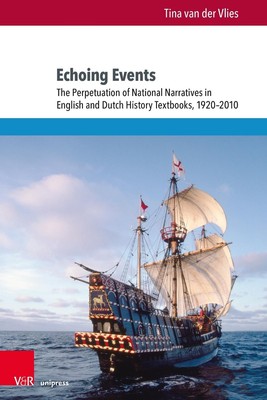 Echoing Events: The Perpetuation of National Narratives in English and Dutch His