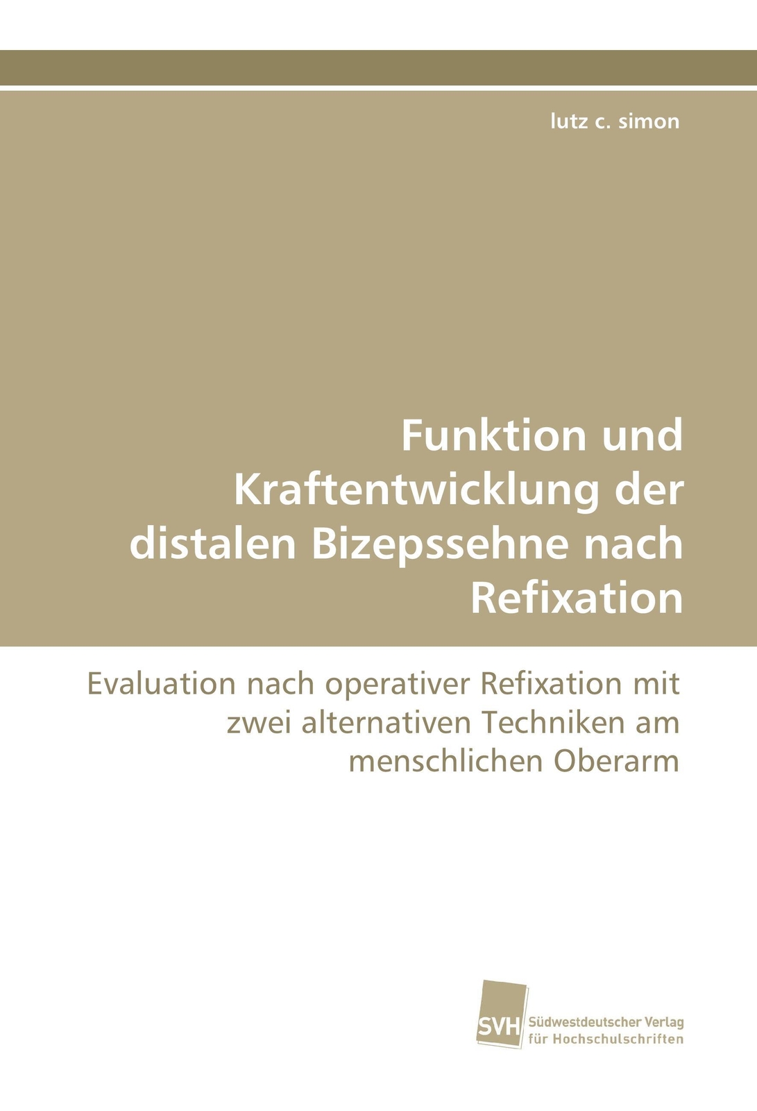Funktion Und Kraftentwicklung Der Distalen Bizepssehne Nach Refixation