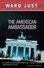 The American Ambassador by Ward Just (Paperback / softback, 2003)