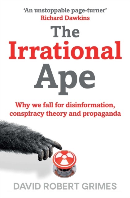 The Irrational Ape by David Robert Grimes (Paperback Book)