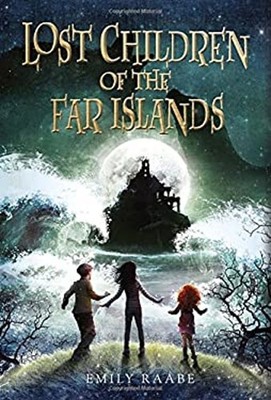Lost Children of the Far Islands Hardcover Emily Raabe