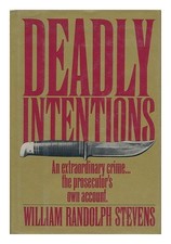 DEADLY INTENTIONS By William R. Stevens - Hardcover