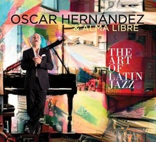 Hernandez,Oscar / Libre,Alma - Art Of Latin Jazz [Used Very Good CD]