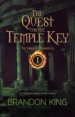The Quest for the Temple Key: Book One of The Gargoyle Chronicles