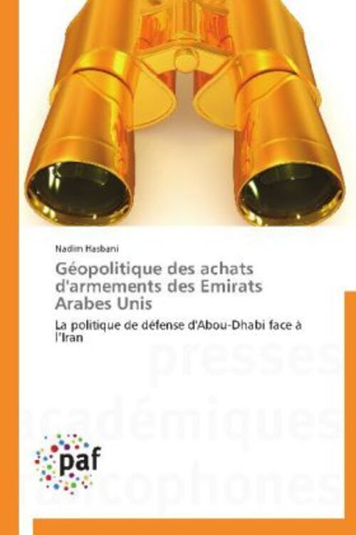 Géopolitique Des Achats D'armements Des Emirats Arabes Unis Nadim