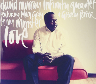 David Murray Infinity Quartet Be My Monster Love (CD) Album (UK IMPORT)
