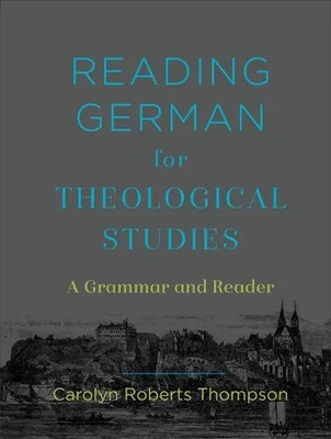Reading German for Theological Studies - A Grammar and Reader | Thompson | Buch
