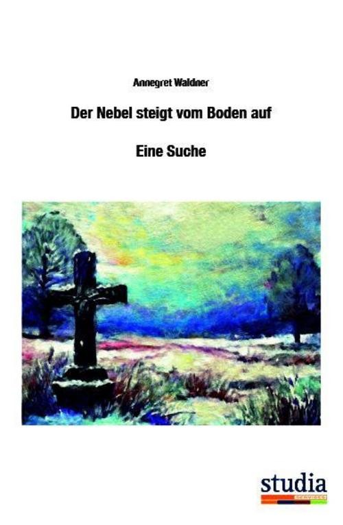 Der Nebel steigt vom Boden auf Annegret Waldner