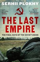 Serhii Plokhy - Last Empire The Final Days Of The Soviet Union - Pap - G245Z