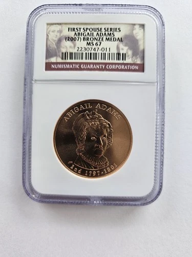 2007  ABIGAIL ADAMS MS67 BRONZE  MEDAL GRADED NGC FIRST SPOUSE SERIES