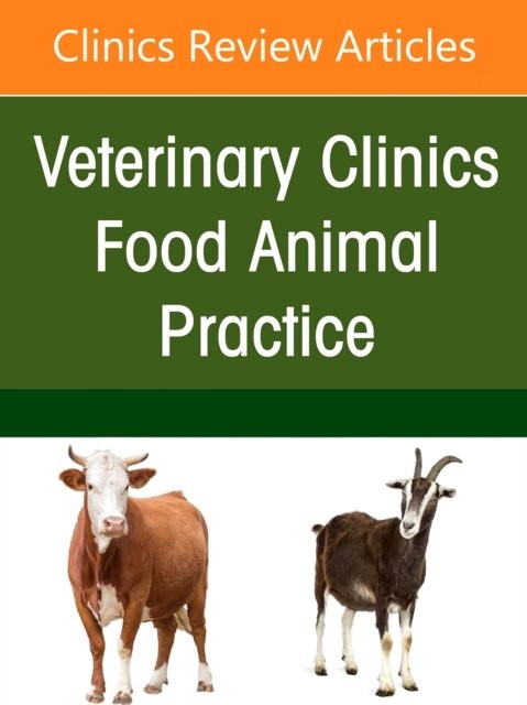 Mastitis in Ruminants, An Issue of Veterinary Clinics of North Amer… Volume 41-2