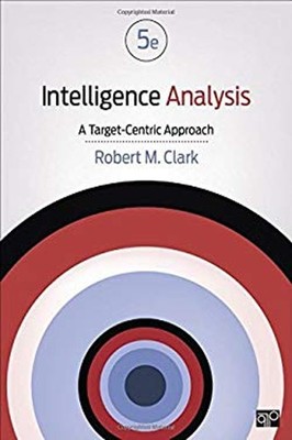 Intelligence Analysis : A Target-Centric Approach Paperback Rober