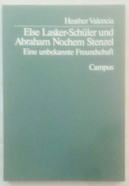 Else Lasker-Schüler und Abraham Nochem Stenzel - Eine unbekannte Freundschaft. V - Valencia, Heather