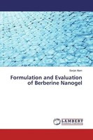 Sanjar Alam | Formulation And Evaluation Of Berberine Nanogel | Taschenbuch
