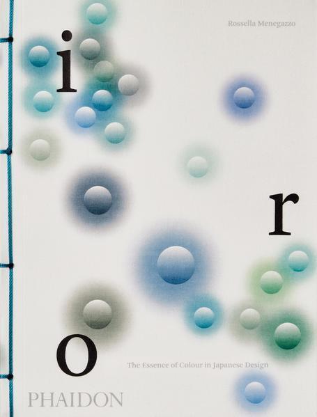 Thumbnail - Iro: The Essence Of Colour In Japanese Design | Rossella Menegazzo |