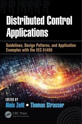 Distributed Control Applications : Guidelines, Design Patterns, and Applicati...