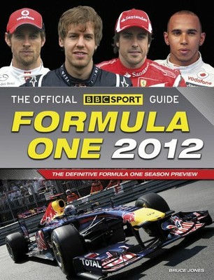 The Official BBC SPORT Formula One Guide 2012 - The Wo by Bruce Jones 1780970315