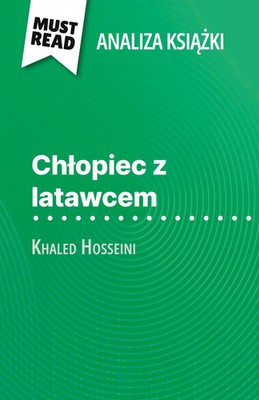 Perrine Beaufils | Ch¿opiec z latawcem ksi¿¿ka Khaled Hosseini (Analiza ksi¿¿ki)