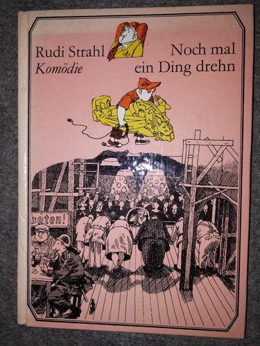 Noch mal ein Ding drehn-Komödie-R.Strahl-Eulenspiegel-1 .Auflage 1972-93 Seiten