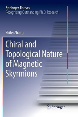 Chiral and Topological Nature of Magnetic Skyrmions - 9783030074722