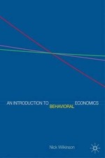 AN INTRODUCTION TO BEHAVIORAL ECONOMICS By Nick Wilkinson **BRAND NEW**