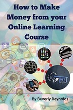 			How to make Money from your Online Learning Cou. Reynolds<|		