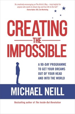 CREATING THE IMPOSSIBLE von Neill, Michael (Taschenbuch) (9781781806494)