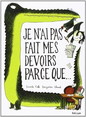 Je n'ai pas fait mes devoirs parce que... by Chaud, Benjamin Hardback Book The